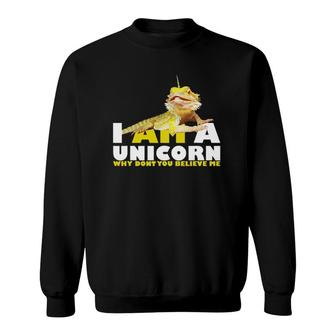 I Am A Unicorn Why Don't You Believe Me Bearded Dragon Sweatshirt | Mazezy