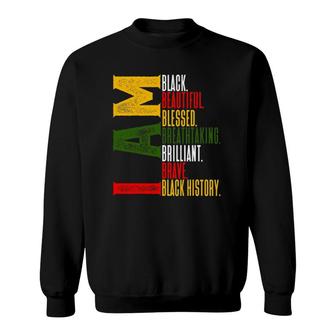 I Am Black History Affirmation Black History Month Bhm 2022 Ver2 Sweatshirt | Mazezy