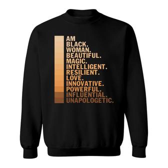 I Am Black Woman Beautiful Macgic Intelligent Melanin Color Sweatshirt - Thegiftio