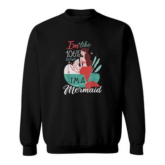 I Am Like Sure I Am A Mermaid Funny Sweatshirt - Thegiftio UK