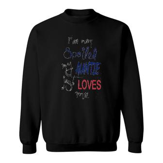 I Am Not Spoiled My Auntie Just Loves Me Sweatshirt | Mazezy