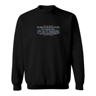 I Am Outstanding Sweatshirt | Mazezy