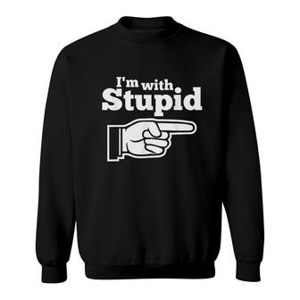 I Am With Stupid Shirt Men Kids And Women Sweatshirt - Seseable
