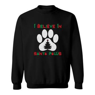 I Believe In Santa Paws Sweatshirt | Mazezy