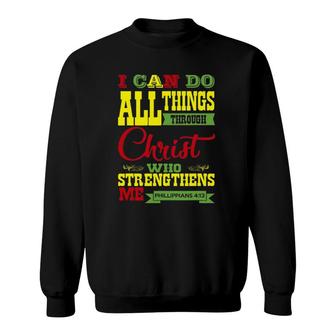 I Can Do All Things Through Christ Religious Sweatshirt | Mazezy