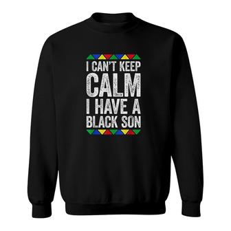 I Cant Keep Calm I Have A Son Sweatshirt | Mazezy