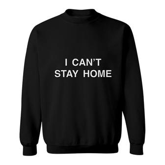 I Cant Stay Home Extrovert Sweatshirt | Mazezy