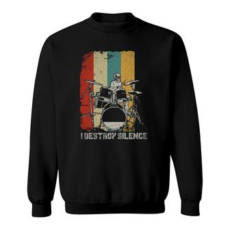 I Destroy Silence Drums Sweatshirt | Mazezy