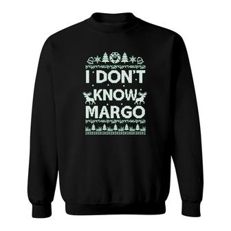 I Do Not Know Margo For Men Women I Do Not Know Funny Sweatshirt - Thegiftio UK