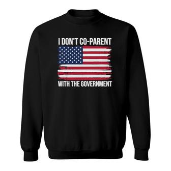 I Don't Coparent With The Government American Flag Mom Dad Sweatshirt | Mazezy AU