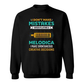 I Don't Make Mistakes When Playing Melodica Music Sweatshirt | Mazezy