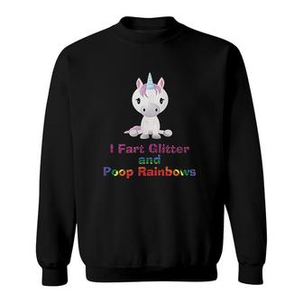I Fart Glitter And Poop Rainbows Sweatshirt - Thegiftio UK