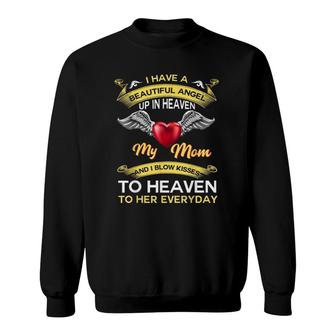I Have A Beautiful Angel Up In Heaven My Mom Guardian Angel Sweatshirt | Mazezy