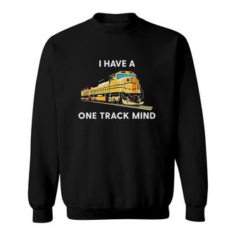 I Have A One Track Mind Sweatshirt | Mazezy