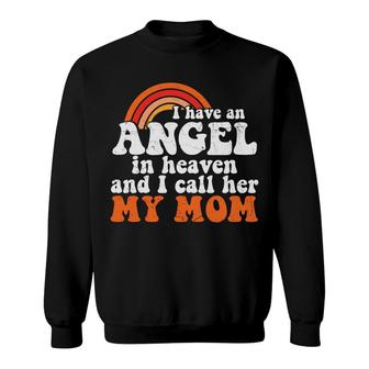 I Have An Angel In Heaven And I Call Her Mom Sweatshirt - Thegiftio UK