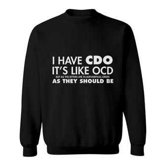 I Have Cdo Its Like Ocd Sweatshirt | Mazezy