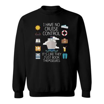 I Have No Cruise Control - Cruise Sweatshirt | Mazezy