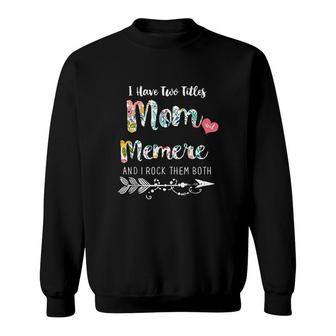 I Have Two Tittles Mom And Memere Sweatshirt | Mazezy