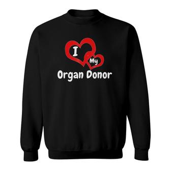 I Heart Love My Organ Donor Graphic Transplant Sweatshirt | Mazezy