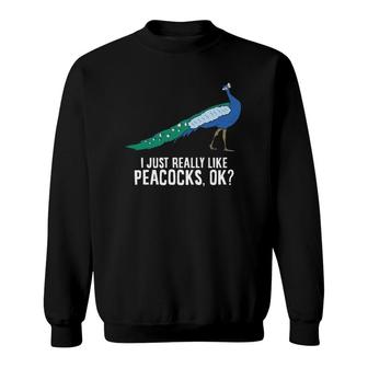 I Just Really Like Peacock Birds Cute Peacock Sweatshirt | Mazezy