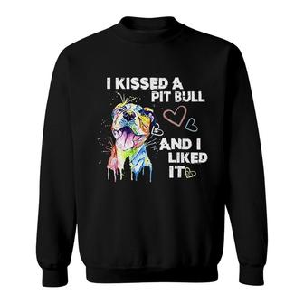 I Kissed A Pitbull And I Liked It Sweatshirt | Mazezy UK