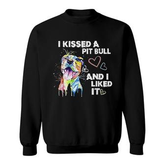 I Kissed A Pitbull And I Liked It Sweatshirt | Mazezy DE