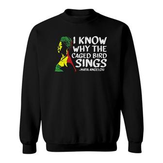 I Know Why The Caged Bird Sings Cool African American Gifts Sweatshirt | Mazezy