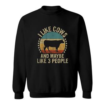 I Like Cows And Maybe Like 3 People Farm Farmers I Love Farming Sweatshirt - Thegiftio UK