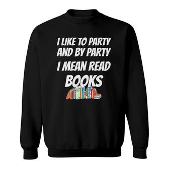 I Like To Read Books - Book Lovers, I Love To Read Sweatshirt | Mazezy