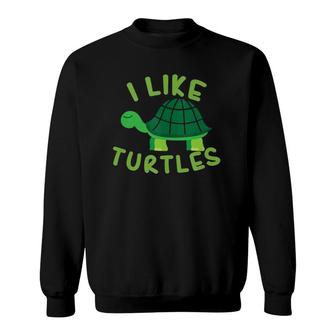 I Like Turtles Tortoise Sea Animal Funny Gift Tank Top Sweatshirt | Mazezy