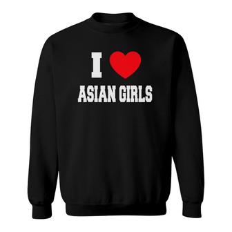 I Love Asian Girls Red Heart Sweatshirt | Mazezy