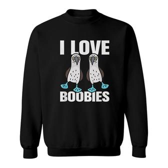 I Love Boobies Blue Footed Boobie Bird Funny Sweatshirt - Thegiftio UK