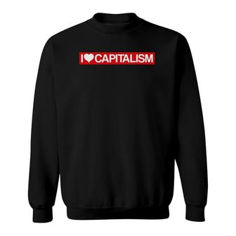 I Love Capitalism Heart Gift Sweatshirt | Mazezy