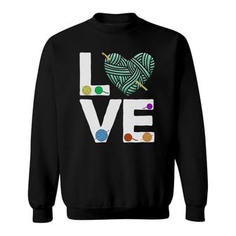 I Love Crochet And Knitting Funny Crocheting Lover Sweatshirt | Mazezy