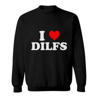 I Love Dilfs Sweatshirt | Mazezy UK