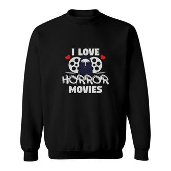 I Love Horror Movies Sweatshirt | Mazezy