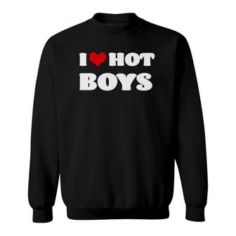 I Love Hot Boys I Heart Hot Boys Sweatshirt | Mazezy