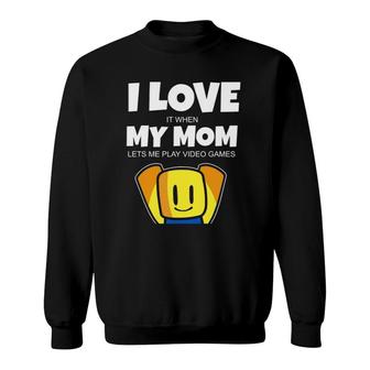 I Love It When My Mom Funny Noob Gamer Kids Graphic Tee Sweatshirt | Mazezy AU