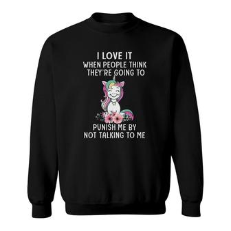 I Love It When People Think They're Going To Punish Me Unicorn Flowers Sweatshirt | Mazezy CA