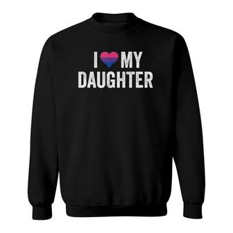 I Love My Daughter Mother's Day Gift Fathers Day Sweatshirt | Mazezy