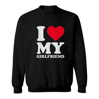 I Love My Girlfriend Big I Heart My Girlfriend Sweatshirt - Thegiftio