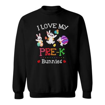 I Love My Pre-K Bunnies Teacher Easter Bunny Egg Gift Sweatshirt | Mazezy