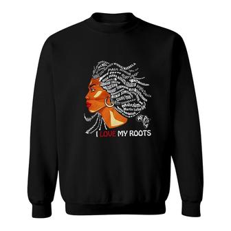 I Love My Roots Patriotic Black History Month Sweatshirt - Thegiftio