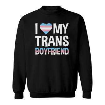 I Love My Transgender Boyfriend Sweatshirt | Mazezy