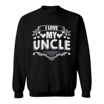 I Love My Uncle Sweatshirt | Mazezy UK