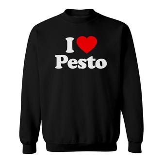 I Love Pesto Heart Funny Sweatshirt | Mazezy