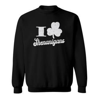 I Love Shenanigans Shamrock St Patrick's Day Men Women Gift Sweatshirt | Mazezy
