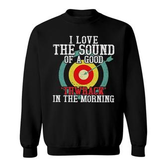 I Love The Sound Of A Good Thwrack In The Morning Vintage Sweatshirt | Mazezy