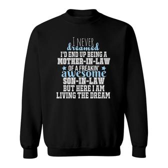 I Never Dreamed I'd End Up Being A Mother In Law Of Freaking Sweatshirt | Mazezy