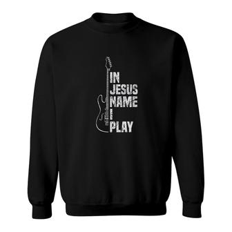 I Play Guitar Christian Guitar Player Sweatshirt | Mazezy